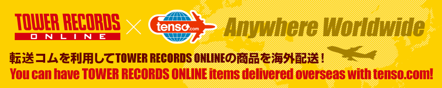 Use tenso.com to ship TOWER RECORDS products to your address overseas!