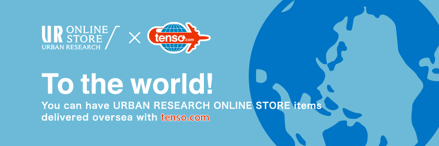 Use tenso.com to ship URBAN RESEARCH products to your address overseas!